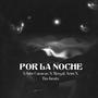 Por la noche (feat. Royal arm) [Explicit]