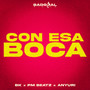 CON ESA BOCA (Explicit)