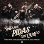 No Me Pidas Un Tiempo