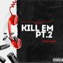 Kill Em Pt.2 (Explicit)