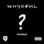 WHYDFML? (Explicit)