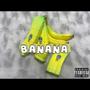 Banana (Explicit)