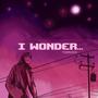 I Wonder... (Explicit)