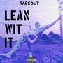 Lean Wit It (Explicit)