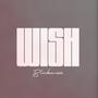 Wish (feat. Santiago 420)