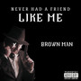 Never Had a Friend Like Me (Explicit)