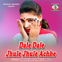 Dale Dale Jhule Jhule Achhe