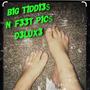 b1g t1dd13$ N f33t p1c$ d3lux3 (Explicit)