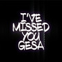 I've Missed You Gesa