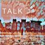 Talk (feat. Aurianna Althea, Bk Shakur & Earl Donald)