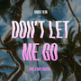 Don't Let Me Go