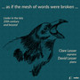 ...As If The Mesh of Words Were Broken...: Lieder in The Late 20th Century & Beyond