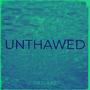 UNTHAWED (DA FOLKZ) [Explicit]