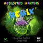 Medicated Martian Remix (feat. Spida & Dread Redd)