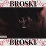 Broski (Explicit)