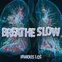 Breathe Slow (Explicit)