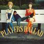 Players Ballad (Explicit)