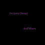 I'm Sorry (Demo)