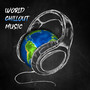 World Chillout Music - Compilation of Chillout Music from Around the World