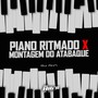 Piano Ritmado x Montagem do Atabaque (Explicit)