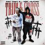 Triple Cross (feat. EBK JaayBo) [Explicit]