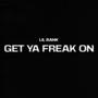 Get Ya Freak On (Explicit)