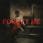 FORGET ME (Explicit)