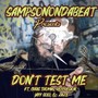 Don't Test Me (feat. Chris Thomas, Reppresion, Jayy Solo & Zaze) [Explicit]