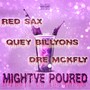 Might Have Poured (feat. QUEY BILLYONS & RED SAX) [Explicit]