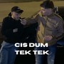 Cıs Dum Tek Tek