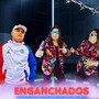 enganchados (2023 Versión remasterizada)