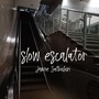 slow escalator