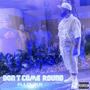 Don't come round (Explicit)