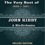 The Very Best of John Kirby from 1938 to 1941 (Deluxe Edition)