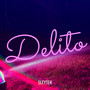 Delito (Explicit)