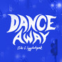 Dance Away (Explicit)