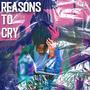 Reasons To Cry (Explicit)