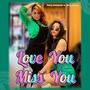 Love You Miss You (feat. Fanny Sumapode)