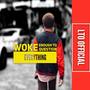 Woke Enough To Question Everything (Explicit)