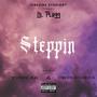 Steppin (feat. Yung AK & Dryboogers) [Explicit]