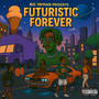 Futuristic Forever (Explicit)