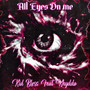 All Eyes on Me