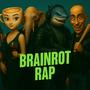 Brainrot Rap Gang Party (Explicit)