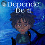 Depende De Ti (Explicit)