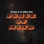 Peace of mind (feat. Akika) [Explicit]