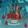 Soca Tudo (Explicit)