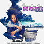 True Worshippers (The Remix) [feat. Danyell Love, Kimberly Ratcliff & K-Drama]