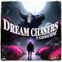 Dream Chasers (Explicit)