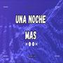 UNA NOCHE MAS (RMX)