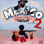 Mexico Baby 2 (Explicit)